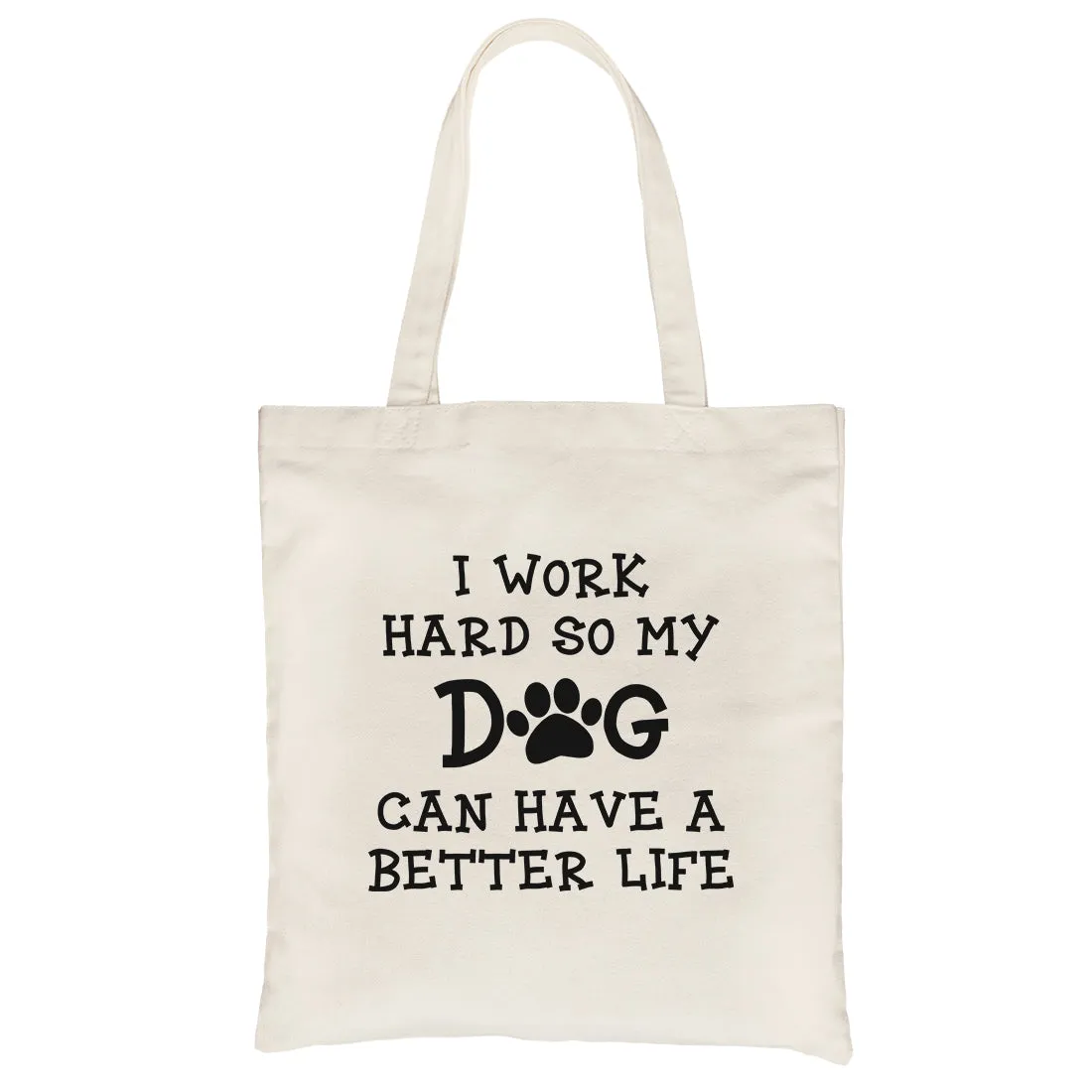 Work Hard Dog Life Heavy Cotton Canvas Bag For Mothers Day Gifts